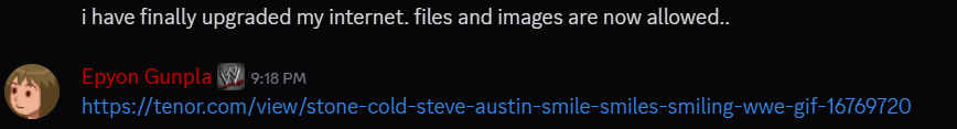 i have finally upgraded my internet. files and images are now allowed.., Epyon Gunpla: https://tenor.com/view/stone-cold-steve-austin-smile-smiles-smiling-wwe-gif-16769720
